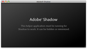 Adobe Shadow 立ち上げ画面 Adobe Shadow 立ち上げ画面